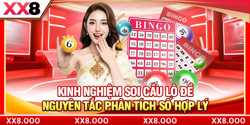 Kinh Nghiệm Soi Cầu Lô Đề - Nguyên Tắc Phân Tích Số Hợp Lý